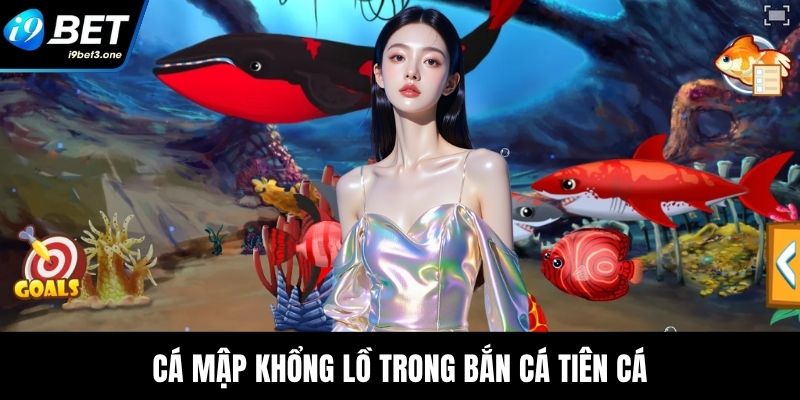 Cá mập khổng lồ trong bắn cá tiên cá