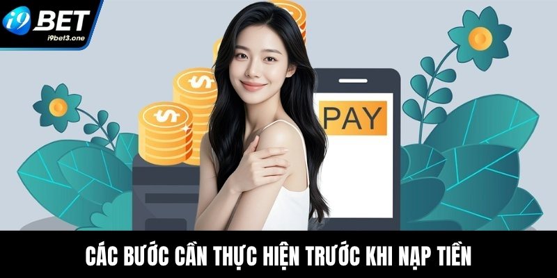 Các bước cần thực hiện trước khi nạp tiền