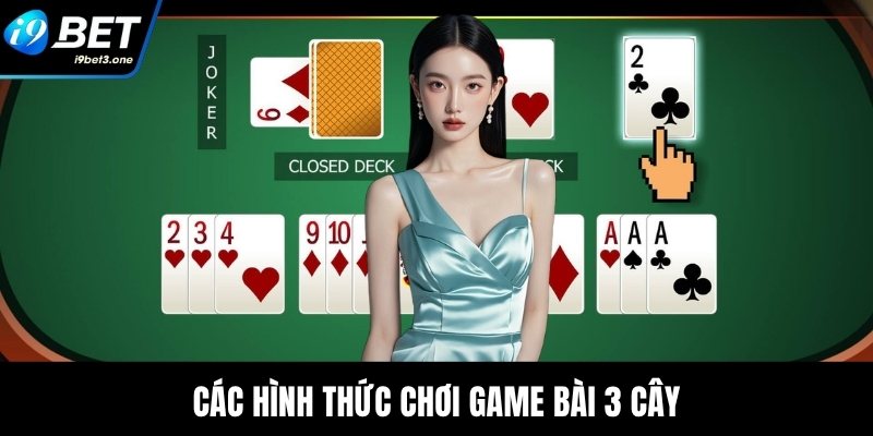 Các hình thức chơi game bài 3 cây