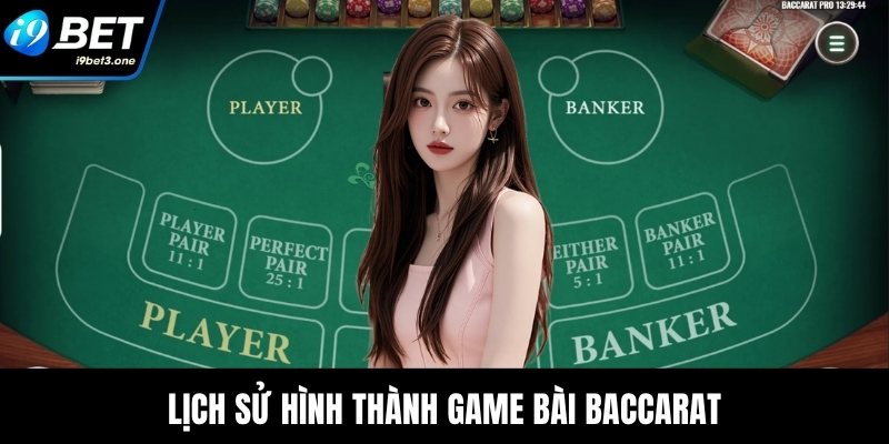 Lịch sử hình thành game bài Baccarat