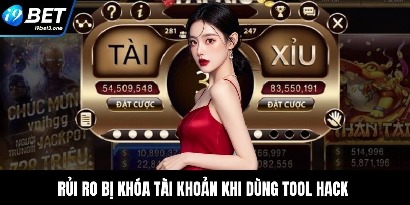 Rủi ro bị khóa tài khoản khi dùng tool hack 